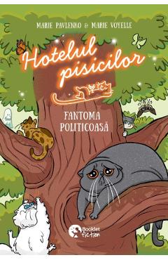 Poza produsului Hotelul pisicilor. Fantoma politicoasa - Marie Pavlenko