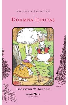 Poza produsului Doamna Iepuras. Seria Povestiri din Padurea Verde Vol.10 - Thornton W. Burgess