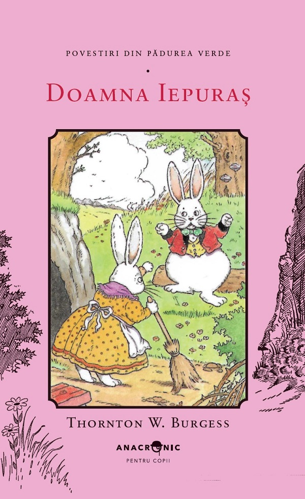 Doamna Iepuras. Seria Povestiri din Padurea Verde Vol.10 - Thornton W. Burgess