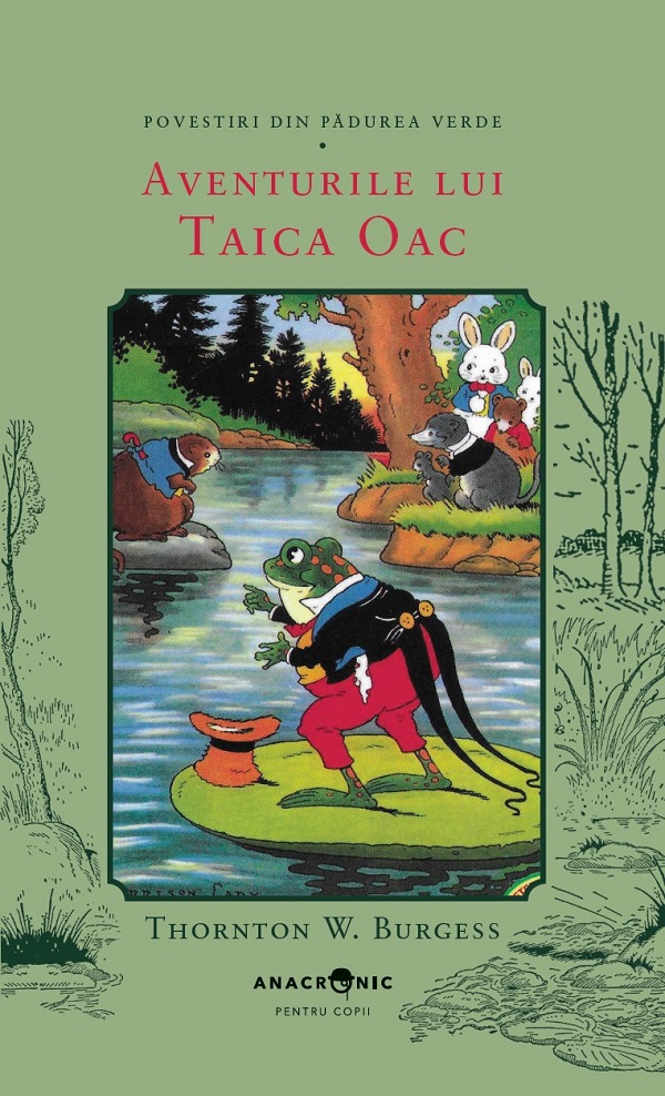 Aventurile lui Taica Oac. Seria Povestiri din Padurea Verde Vol.11 - Thornton W. Burgess