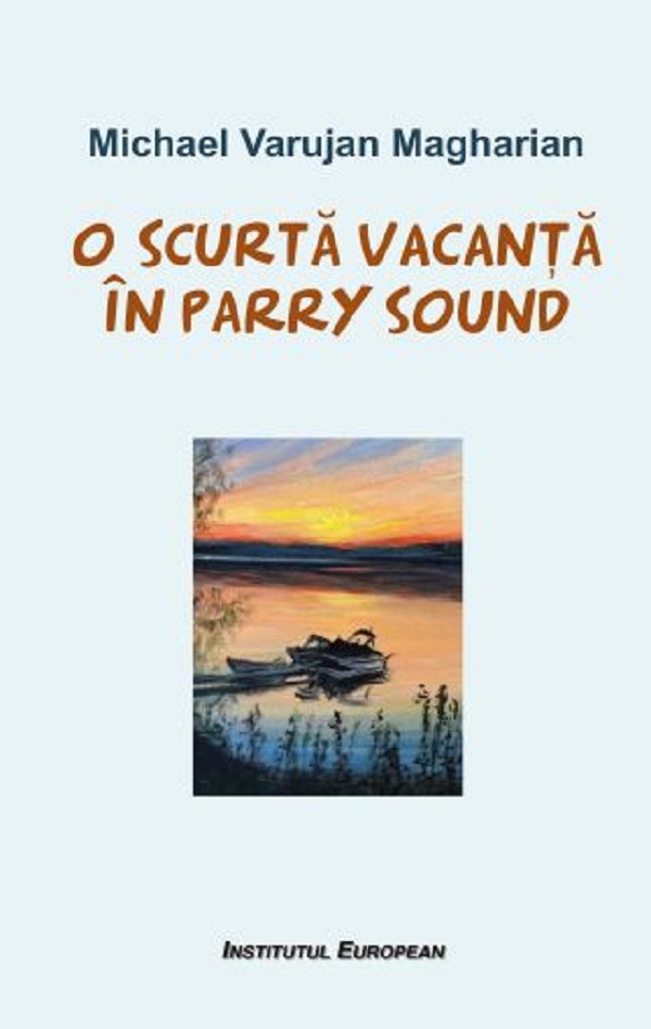 O scurta vacanta in Parry Sound - Michael Varujan Magharian