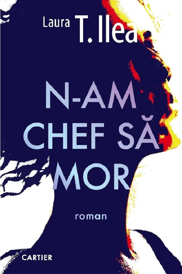 N-am chef sa mor - Laura T. Ilea