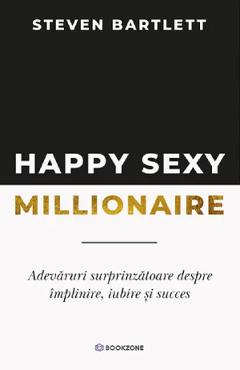 Coperta cărții 'Happy Sexy Millionaire - Steven Bartlett'