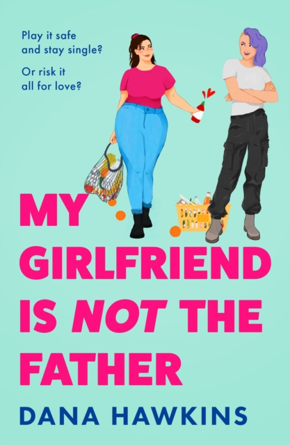 Coperta cărții 'My Girlfriend is Not the Father - Dana Hawkins'