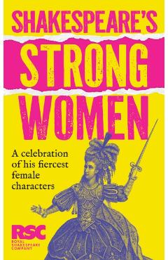 Coperta cărții 'Shakespeare’s Strong Women -'