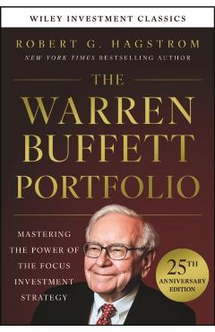 Coperta cărții 'Warren Buffett Portfolio, 25th Anniversary Edition, A Wiley Investment Classic - Robert G. Hagstrom'