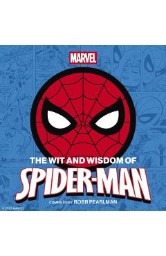 Coperta cărții 'Wit and Wisdom of Spider-Man - Robb Pearlman'