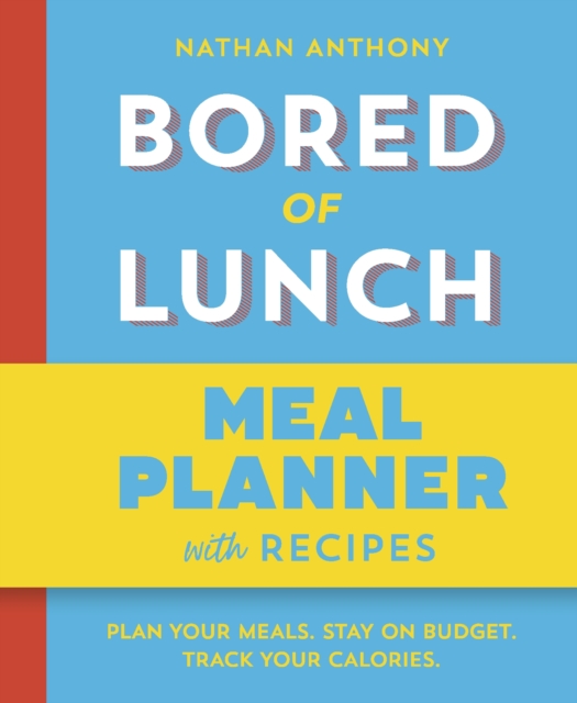 Bored of Lunch: Meal Planner - Nathan Anthony