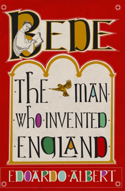 Coperta cărții 'Bede: The Man Who Invented England - Edoardo Albert'