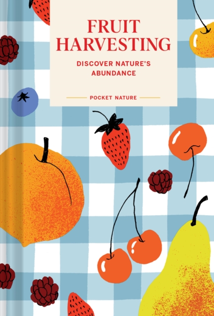 Coperta cărții 'Pocket Nature: Fruit Harvesting - Sara Bir'