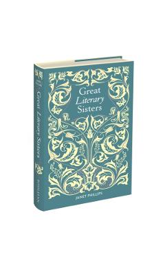 Coperta cărții 'Great Literary Sisters - Janet Phillips'