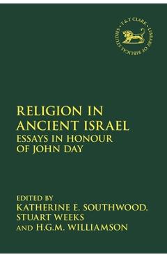 Poza produsului Religion in Ancient Israel: Essays in Honour of John Day - Katherine E. Southwood