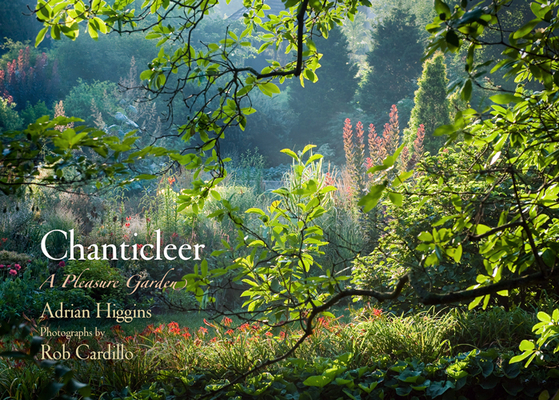Chanticleer: A Pleasure Garden - Adrian Higgins