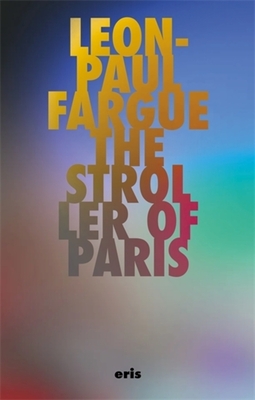 Coperta cărții 'The Stroller of Paris - Leon-paul Fargue'