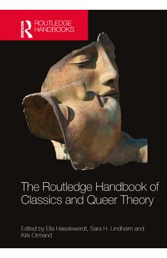 Coperta cărții 'The Routledge Handbook of Classics and Queer Theory - Ella Haselswerdt'