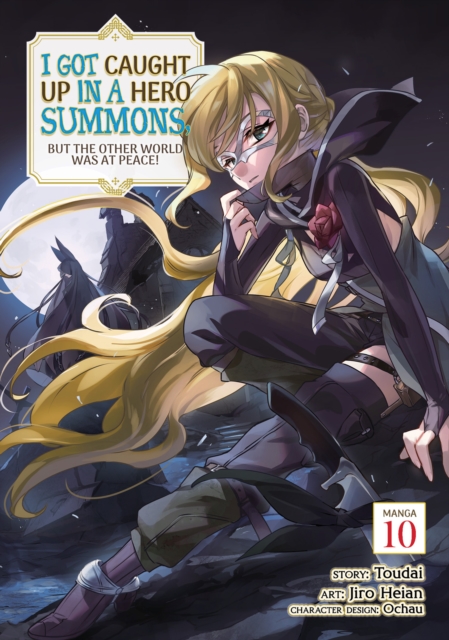 Coperta cărții 'I Got Caught Up in a Hero Summons, But the Other World Was at Peace! (Manga) Vol. 10 -'