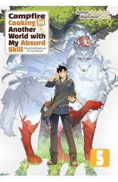 Coperta cărții 'Campfire Cooking in Another World with My Absurd Skill: Omnibus 5 (Light Novel): Volume 5 - Ren Eguchi'