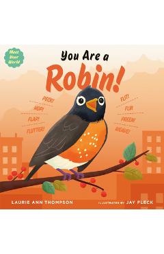 Poza produsului You Are a Robin! - Laurie Ann Thompson