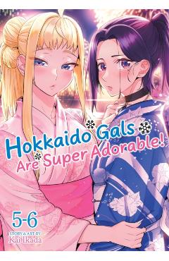 Coperta cărții 'Hokkaido Gals Are Super Adorable! (Omnibus) Vol. 5-6 - Kai Ikada'