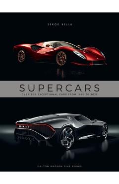 Poza produsului Supercars: Over 200 Exceptional Cars from 1980 to 2025 - Serge Bellu