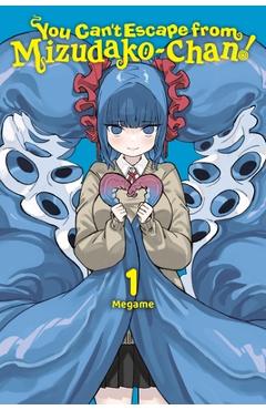 Coperta cărții 'You Can't Escape from Mizudako-Chan!, Vol. 1 -'