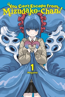 Coperta cărții 'You Can't Escape from Mizudako-Chan!, Vol. 1 -'