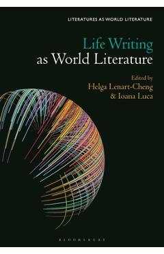 Coperta cărții 'Life Writing as World Literature - Helga Lenart-cheng'