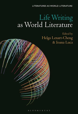 Coperta cărții 'Life Writing as World Literature - Helga Lenart-cheng'