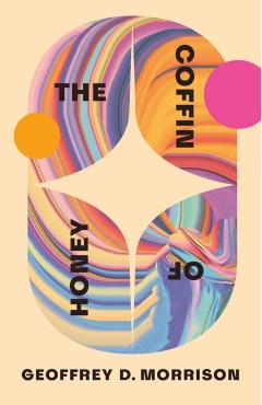 The Coffin of Honey - Geoffrey D. Morrison