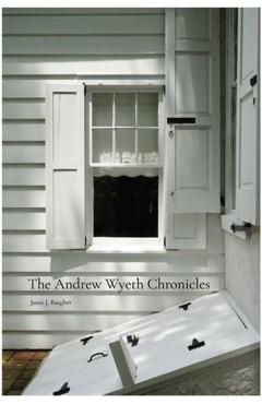 The Andrew Wyeth Chronicles - Janée Baugher