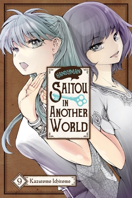 Coperta cărții 'Handyman Saitou in Another World, Vol. 9 - Ichitomo Kazutomo'