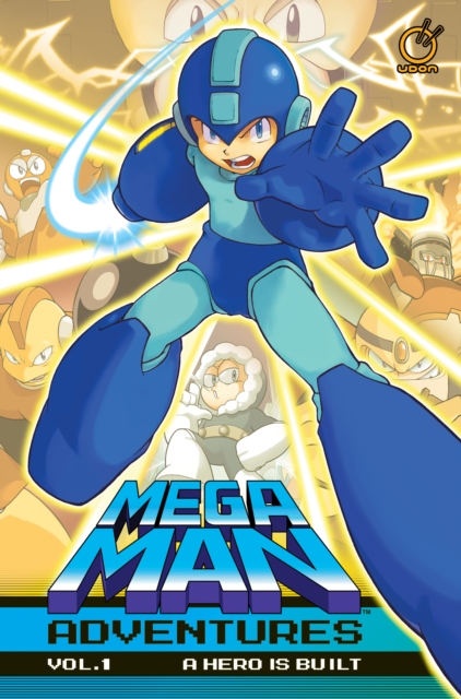 Coperta cărții 'Mega Man Adventures Volume 1: A Hero Is Built - Flynn Ian'