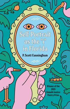 Coperta cărții 'Self-Portrait as the I in Florida - P. Scott Cunningham'