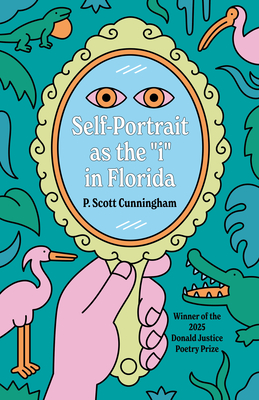 Coperta cărții 'Self-Portrait as the I in Florida - P. Scott Cunningham'