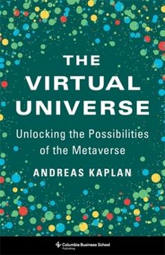 Coperta cărții 'The Virtual Universe: Unlocking the Possibilities of the Metaverse - Andreas Kaplan'