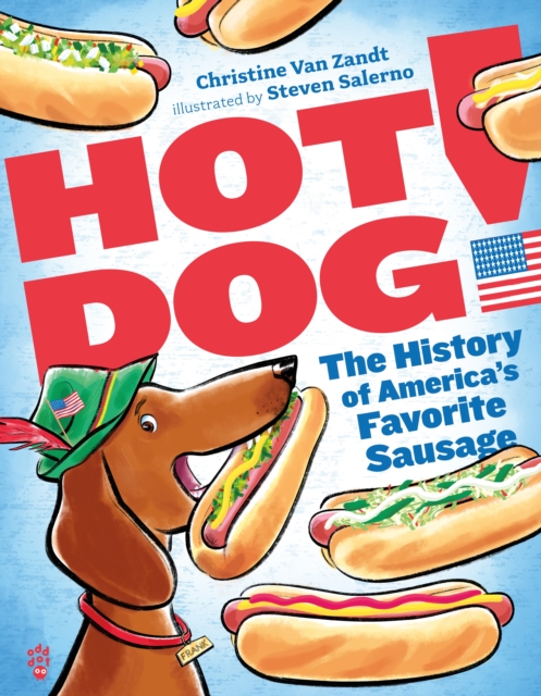 Coperta cărții 'Hot Dog!: The History of America's Favorite Sausage - Christine Van Zandt'
