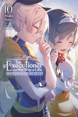 Coperta cărții 'The Executioner and Her Way of Life, Vol. 10: Otherworlders Must Die - Mato Sato'