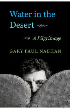 Coperta cărții 'Water in the Desert: A Pilgrimage - Gary Paul Nabhan'