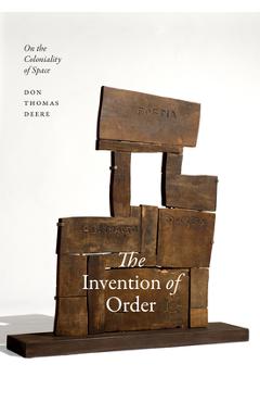 Coperta cărții 'The Invention of Order: On the Coloniality of Space - Don Thomas Deere'