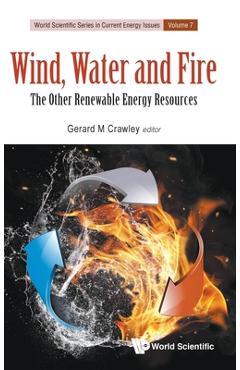 Poza produsului Wind, Water and Fire: The Other Renewable Energy Resources - Gerard M. Crawley