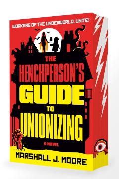 Coperta cărții 'The Henchperson's Guide to Unionizing - Marshall J. Moore'