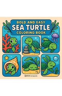 Coperta cărții 'Bold & Easy Sea Turtle Coloring Book: Cute & Fun Stress Relief Coloring -'