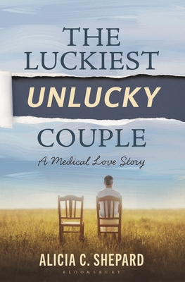 Coperta cărții 'The Luckiest Unlucky Couple: A Medical Love Story - Alicia C. Shepard'