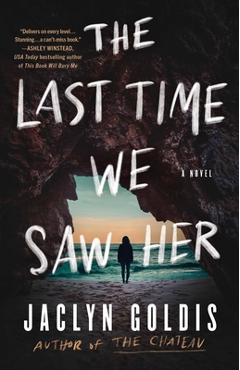 Coperta cărții 'The Last Time We Saw Her - Jaclyn Goldis'