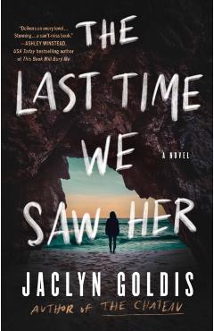 The Last Time We Saw Her - Jaclyn Goldis