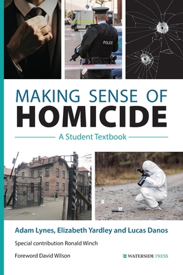 Making Sense of Homicide: A Student Textbook - Adam Lynes