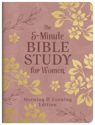 Coperta cărții 'The 5-Minute Bible Study for Women: Morning and Evening Edition -'