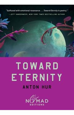 Coperta cărții 'Toward Eternity (Nomad Edition) - Anton Hur'