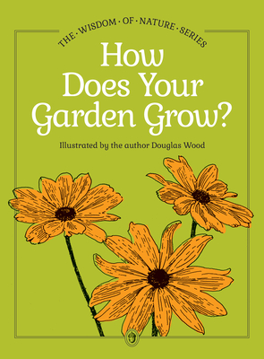 Coperta cărții 'How Does Your Garden Grow? - Douglas Wood'
