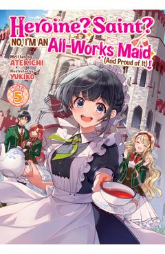 Poza produsului Heroine? Saint? No, I'm an All-Works Maid (and Proud of It)! (Light Novel) Vol. 5 - 